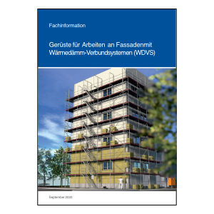 Fachinformation - Gerüste für Arbeiten an Fassaden mit Wärmedämm-Verbundsystemen (WDVS)